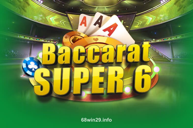 Hình ảnh Baccarat Super 6 tại 68win