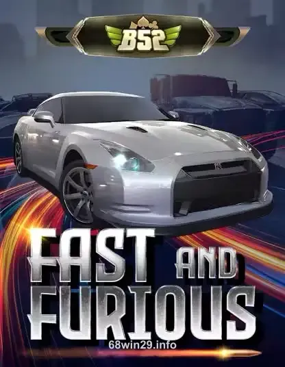 B52 Fast and Furious